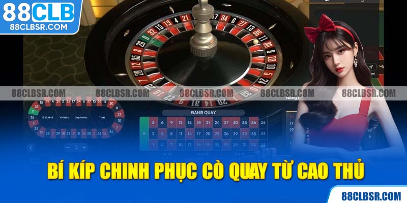 Bí kíp chinh phục Cò Quay từ cao thủ