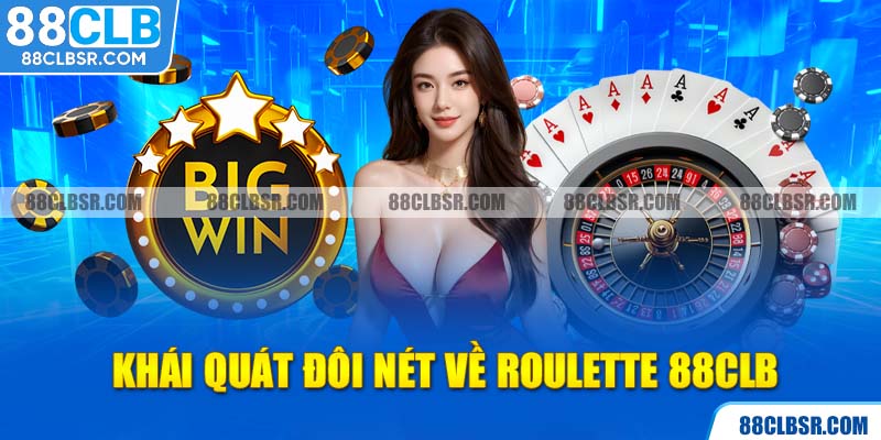 Khái quát đôi nét về Roulette 88CLB