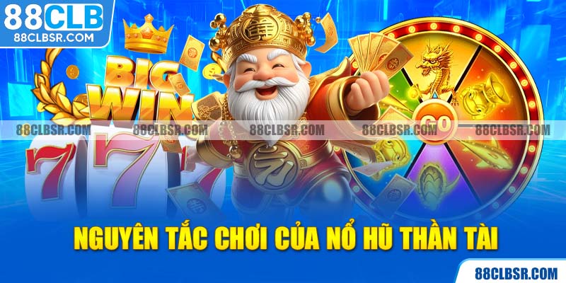 Nguyên tắc chơi của nổ hũ thần tài