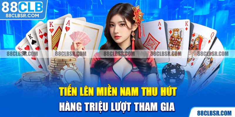 Tiến Lên Miền Nam thu hút hàng triệu lượt tham gia