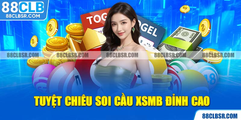 Tuyệt chiêu soi cầu XSMB đỉnh cao